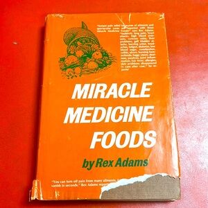 Vintage 1977 Miracle Medicine Foods hardcover book by Rex Adams